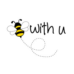 Sweet and playful design featuring a bee and the phrase 