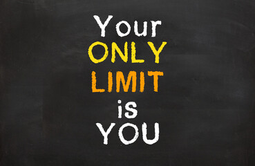 Your Only Limit is You