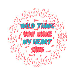 Valentines day retro sublimation vintage t shirt design. Wild Thing You Make My Heart Sing.
