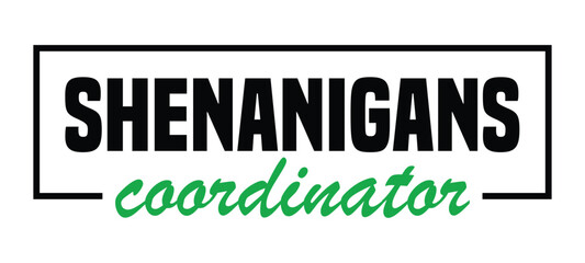 shenanigans coordinator vector design for shirt,Lettering text print for cricut,Retro design for shirt St Patrick's day.