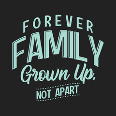 Forever family grown up not apart