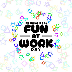 International Fun at Work Day to celebrate on April 1st. Bold text with elements on white background.