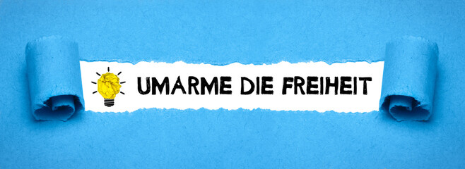 Umarme die Freiheit	
