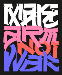 Obraz premium Make Art Not War Creative Peace Poster, lettering style