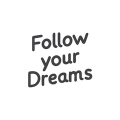 "Follow Your Dreams" Motivational Typography Icon for Vision Boards, Phone Wallpapers, Social Media Posts and Inspirational Content