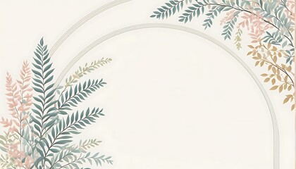 Elegant botanical frame with pastel foliage and arched line design element