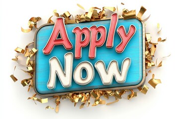 Colorful Apply Now Sign with Shiny Gold Confetti for Advertising and Promotions