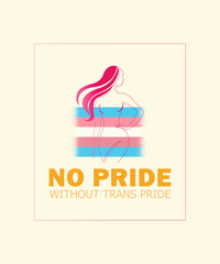 No Pride Without Trans Pride Vector Illustration with Feminine Silhouette and Trans Flag Colors