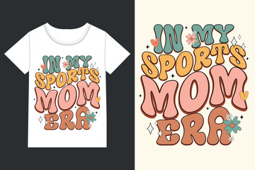 In my sports mom era Mothers Day,mama,Mom retro eps,
Mom Life retro,Mothers Day retro, Mothers Day eps, 
Mothers Day Design