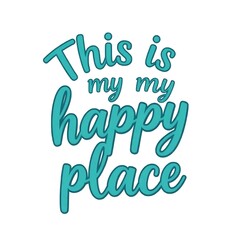 Playful Script Typography T-Shirt Design - "This is My Happy Place" in Faded Teal