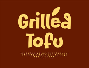 Vector Culinary label Grilled Tofu. Funny Handwritten Font. Artistic Alphabet Letters and Numbers set.