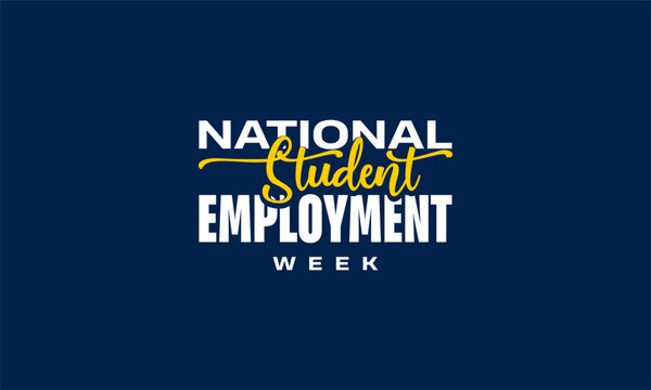 National Student Employment Week Holiday Concept - Powered by Adobe