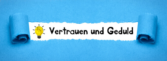 Vertrauen und Geduld	
