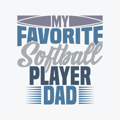 My Favorite Softball Player Dad Vintage Style Lettering Design, Favorite Dad Softball Dad Graphic Lettering Design