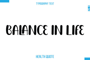 Balance In Life   -Modern Stylish Typography Text Health Caption