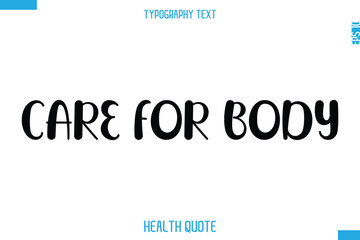 Care For Body -Modern Stylish Typography Text Health Caption