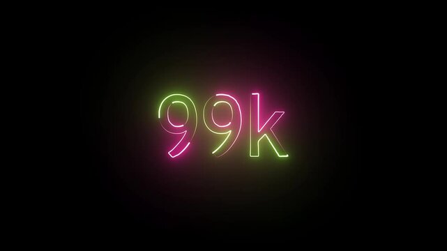 glowing neon 99K text animation on black background. 99k Followers Celebration text animation.