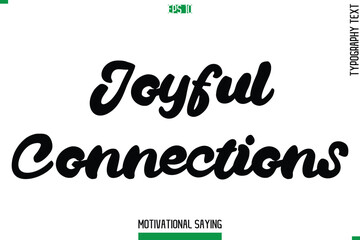 Joyful Connections  Typography Text Inspirational Caption