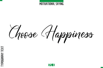Choose Happiness   Cursive Typography Text Inspirational Caption