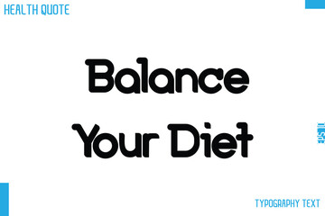 Obraz premium Balance Your Diet Calligraphy Text Health Slogan-Quote