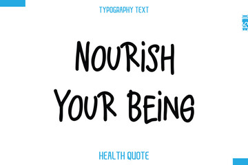 Nourish Your Being  -Modern Stylish Typography Text Health Caption