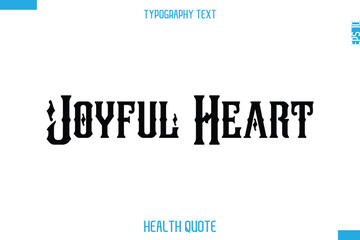 Joyful Heart   -Modern Stylish Typography Text Health Caption