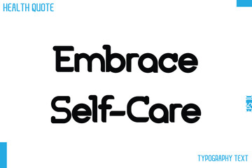 Embrace Self-Care Calligraphy Text Health Slogan-Quote
