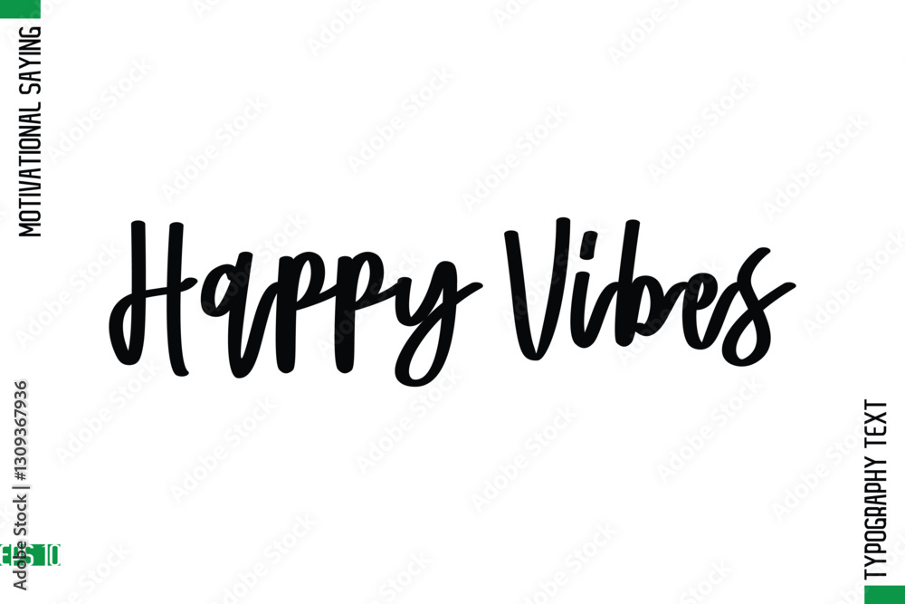 Fototapete happy vibes motivational quote in cursive text typography