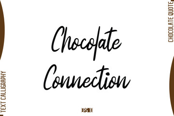 Chocolate Connection   Stylish Handwritten Typography Text World Chocolate Day Caption