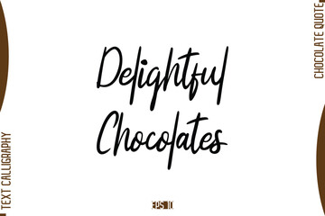 Delightful Chocolates  Stylish Handwritten Typography Text World Chocolate Day Caption