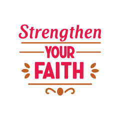 Obraz premium strengthen your faith typography t-shirt design illustration on white background 