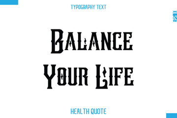 Balance Your Life   -Modern Stylish Typography Text Health Caption