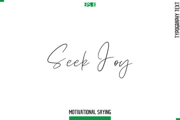 Seek Joy  Typography Text Inspirational Caption