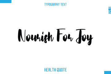 Nourish For Joy   -Modern Stylish Typography Text Health Caption