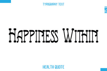 Happiness Within  -Modern Stylish Typography Text Health Caption
