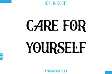 Care For Yourself   -Handwritten Text Typography Health Quote
