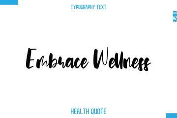 Embrace Wellness   -Modern Stylish Typography Text Health Caption