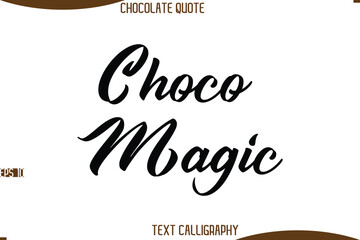 Choco Magic   Cursive Modern Typography Text Chocolate Day Caption