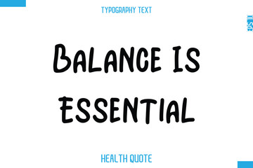 Balance Is Essential   -Modern Stylish Typography Text Health Caption
