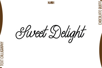 Sweet Delight   Stylish Handwritten Typography Text World Chocolate Day Caption