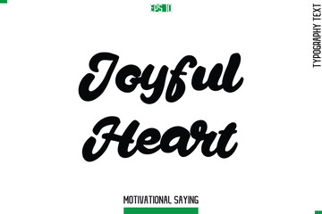 Joyful Heart  Cursive Typography Text Inspirational Caption
