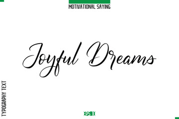 Joyful Dreams   Cursive Typography Text Inspirational Caption
