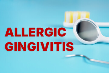 Allergic gingivitis inscription on dental background