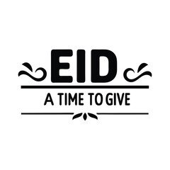 eid a time to give   typography t-shirt design illustration on white background 