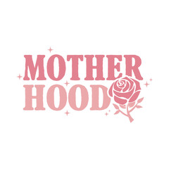 Mother’s Day Motherhood  Mother's Day T-Shirt Design, Posters, Greeting Cards, Textiles, and Sticker Vector Illustration. 