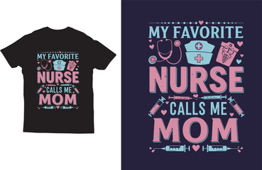 My favorite nurse calls me mom t-shirt design vector