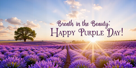 Serene lavender field landscape with "Breath in the Beauty: Happy Purple Day!" text - perfect for relaxation blogs, aromatherapy businesses, and wellness social media content