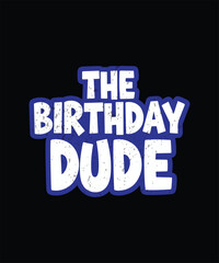 The Birthday Dude T-Shirt Design.eps