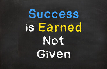 Success is Earned Not Given