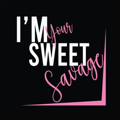I'M YOUR SWEET SAVAGE